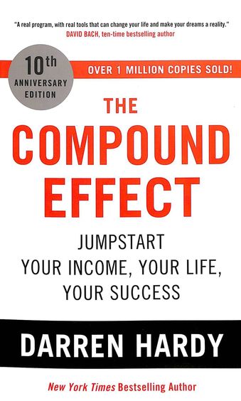 Compound Effect : Jumpstart Your Income Your Life Your Success