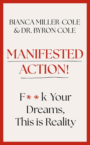 Manifested Action : Fuck Your Dreams This Is Reality