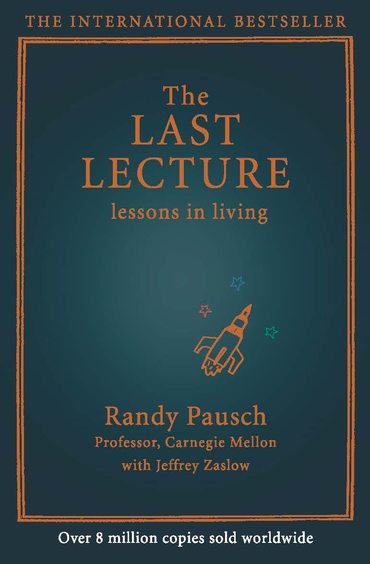 Last Lecture : Lessons In Living