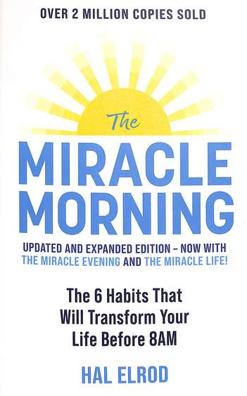 Miracle Morning - Now With The Miracle Evening And The Miracle Life