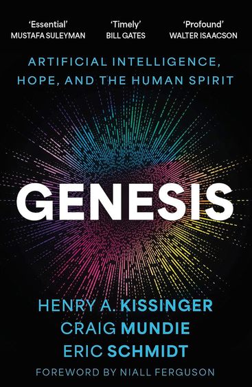 Genesis : Artificial Intelligence Hope & The Human Spirit