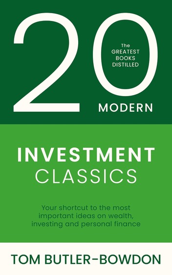 20 Modern Investment Classics: Your shortcut to the most important ideas on wealth, investing and personal finance