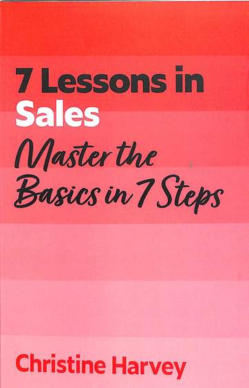 7 Lessons In Sales : Master The Basics In 7 Steps