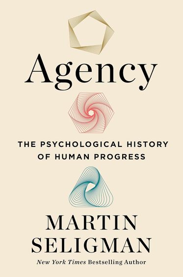 Agency : The Psychological History Of Human Progress