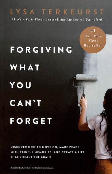 Forgiving What You Cant Forget