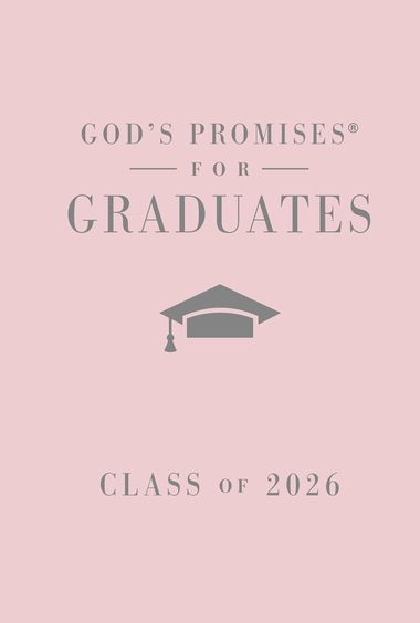 Gods Promises for Graduates Class of 2026: New King James Version, Pink
