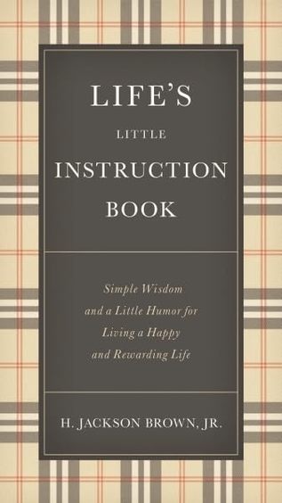 Lifes Little Instruction Book : Simple Wisdom & A Little Humor For Liveing A Happy & Rewarding Life