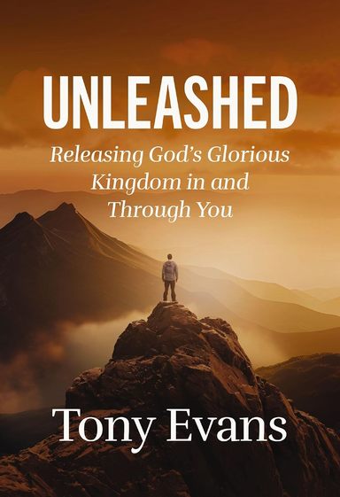 Unleashed: Releasing Gods Glorious Kingdom in and Through You