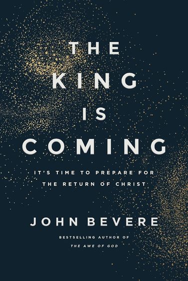 King Is Coming: Its Time to Prepare for the Return of Christ