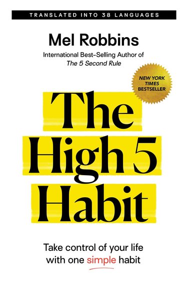 High 5 Habit: Take Control of Your Life with One Simple Habit