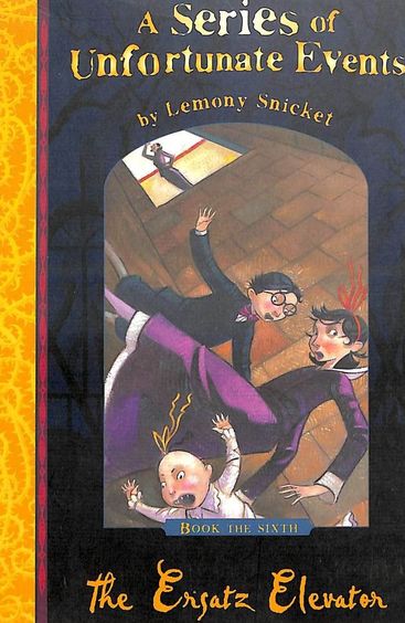 Series Of Unfortunate Events Book 6 : Ersatz Elevator