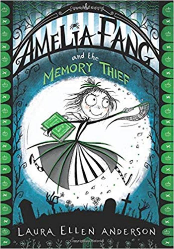Amelia Fang & The Memory Thief : The Amelia Fang Series