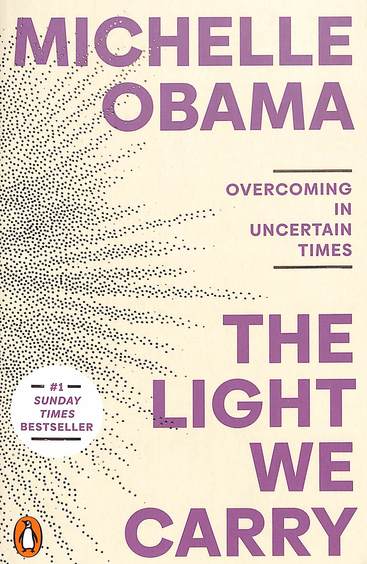 Light We Carry : Overcoming In Uncertain Times