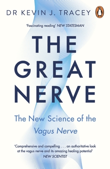 Great Nerve : The New Science Of The Vagus Nerve
