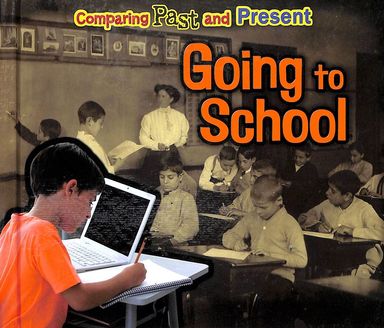 Comparing Past & Present : Going To School