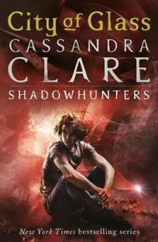 City Of Glass : Mortal Instruments Book 3 Shadow Hunters