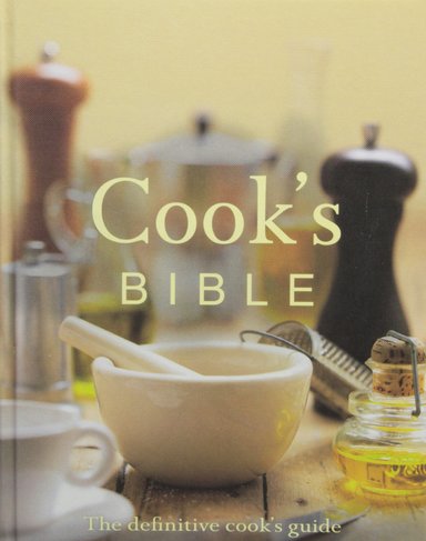 Cooks Bible: The Definitice Cooks Guide