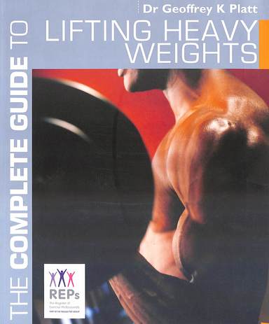 Complete Guide To Lifting Heavy Weights