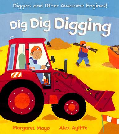 Diggers & Other Awesome Engines : Dig Dig Digging