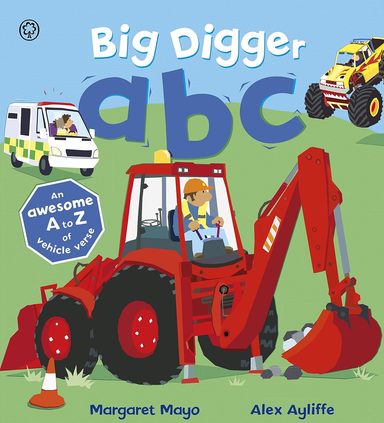 Big Digger Abc An A To Z Of Things That Go