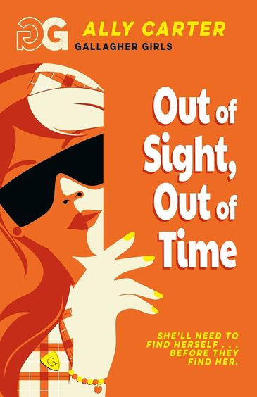 Gallagher Girls : Out Of Sight Out Of Time