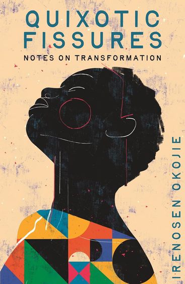 QUIXOTIC FISSURES: Notes on Transformation