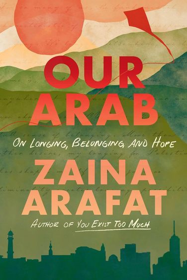 Our Arab : On Longing Belonging & Hope