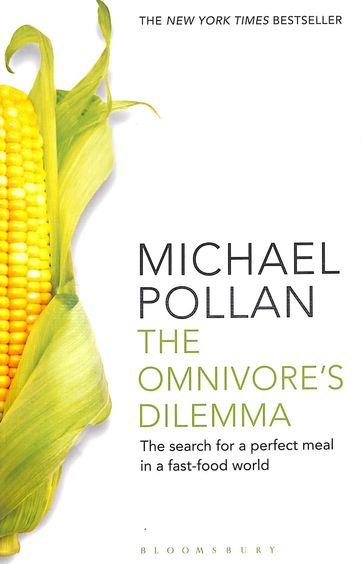 Omnivores Dilemma : The Search For A  Perfect Meal In A Fast Food World