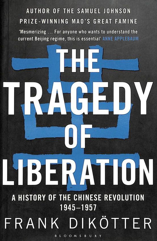 Tragedy  Of Liberation : A History Of The Chinese Revolution 1945 - 1957