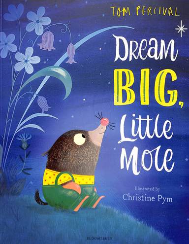 Dream Big Little Mole