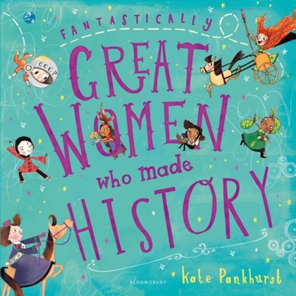 Fantastically Great Women Who Made History : Gift Edition