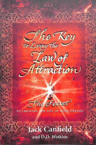 Key To Living The Law Of Attraction : The Secret To Creating The Lfe