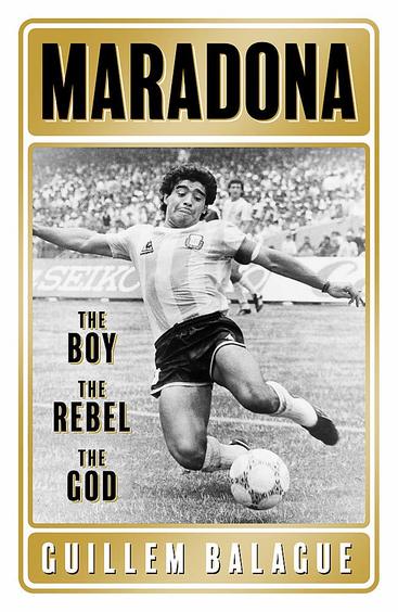 Maradona : The Boy The Rebel The God
