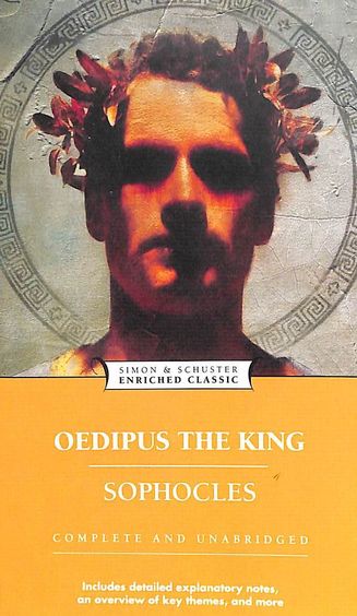 Oedipus The King: Enriched Classic