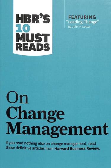 Hbrs 10 Must Reads : On Change Management
