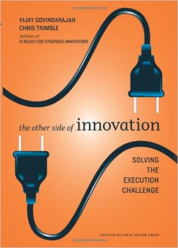 Other Side Of Innovation Solving The Execution Challenge