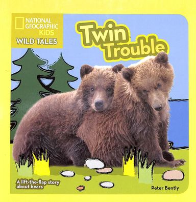 National Geographic Kids Wild Tales Twin Trouble : A Life The Flap Story About Bears