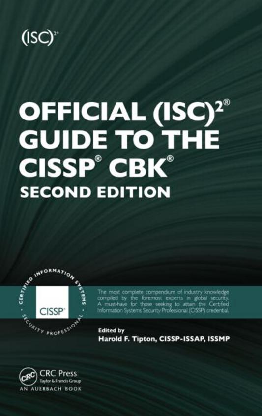 Official (ISC)2 Guide to the CISSP CBK, Second Edition ((ISC)2 Press)