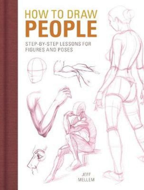 How To Draw People :Step-By-Step Lessons For Figures And Poses