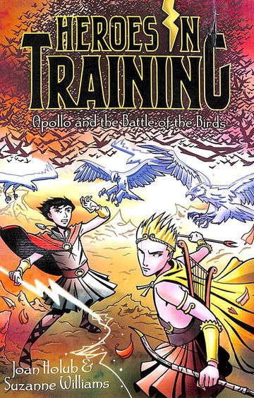 Heroes In Training : Apollo And The Battle Of The Birds