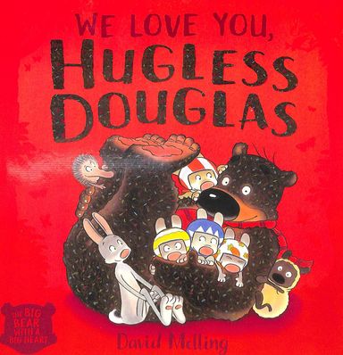 We Love You Hugless Douglas