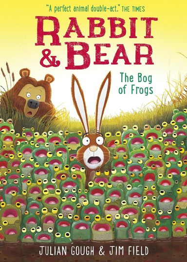 Rabbit & Bear : The Bog Of Frogs Book 7