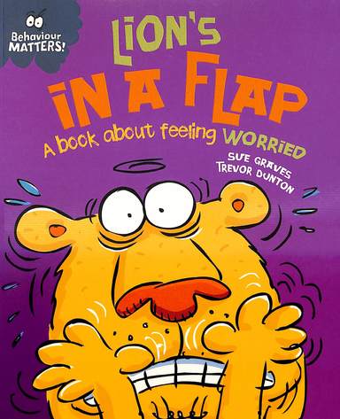 Behaviour Matters : Lions In A Flap A Book About Feeling Worried