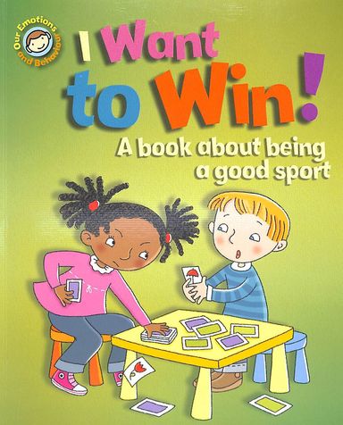 I Want To Win : A Book About Being A Good Sport