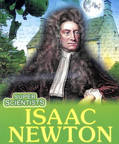 Super Scientists Isaac Newton