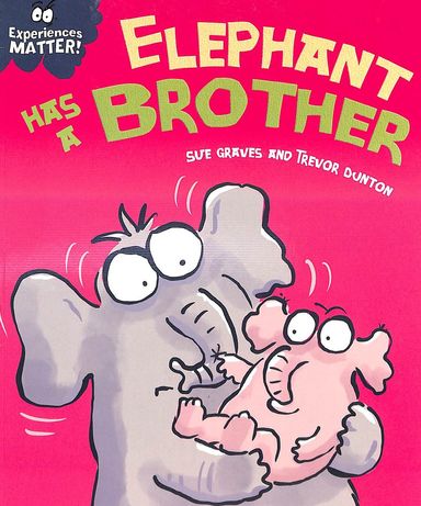 Experiences Matter : Elephant Has A Brother