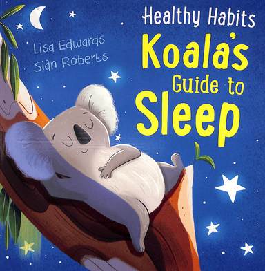 Healthy Habits : Koalas Guide To Sleep