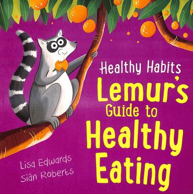 Healthy Habits : Lemurs Guide To Healthy Eating