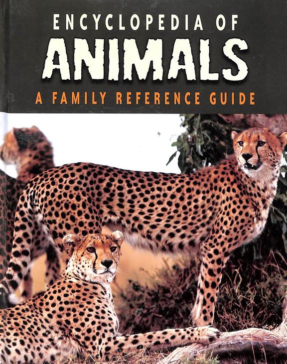 Encyclopedia Of Animals : A Family Reference Guide