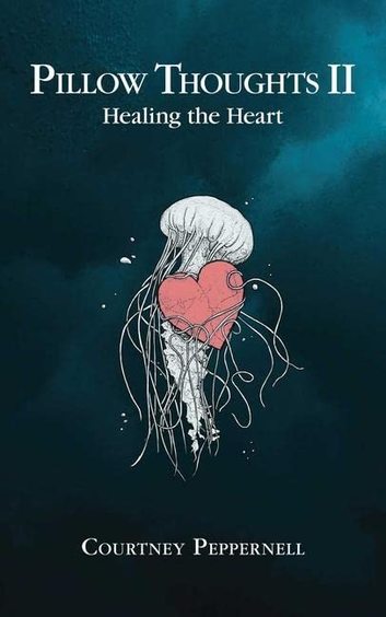 Pillow Thoughts II : Healing the Heart